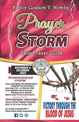 Prayer Storm - November & December 2023: VICTORY THROUGH THE BLOOD OF JESUS