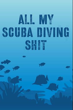All My Scuba Diving Shit