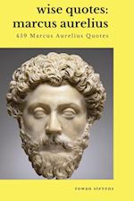 Wise Quotes - Marcus Aurelius (459 Marcus Aurelius Quotes)