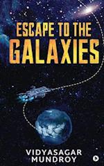 Escape to the Galaxies 