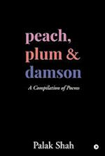 PEACH, PLUM & DAMSON 