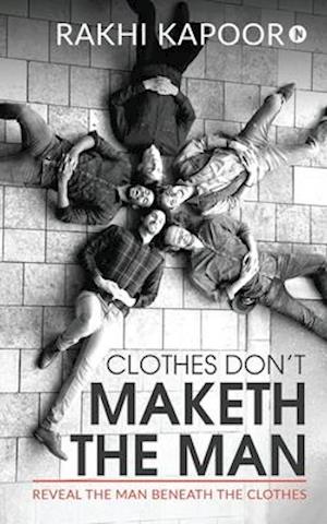 Clothes Don't Maketh The Man