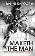 Clothes Don't Maketh The Man