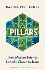 Pillars : How Muslim Friends Led Me Closer to Jesus 