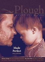 Plough Quarterly No. 30 - Made Perfect