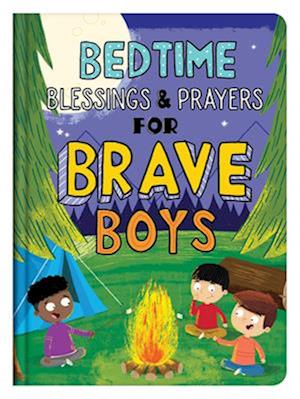 Bedtime Blessings and Prayers for Brave Boys