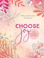 Choose Joy for Morning and Evening