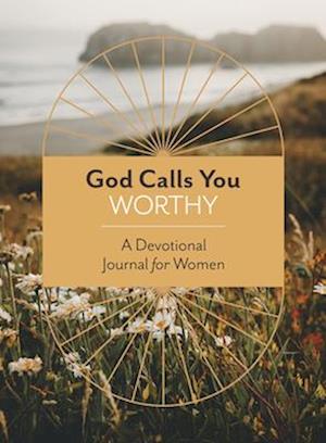 God Calls You Worthy