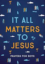 It All Matters to Jesus (Boys)