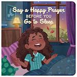 Say a Happy Prayer Before You Go to Sleep