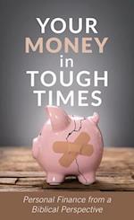 Your Money in Tough Times