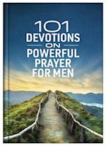 101 Devotions on Powerful Prayer for Men