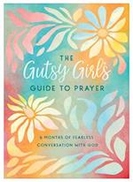 The Gutsy Girl's Guide to Prayer