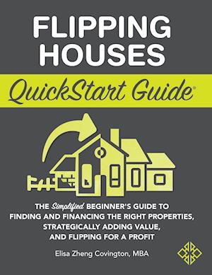 Flipping Houses QuickStart Guide