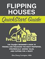 Flipping Houses QuickStart Guide