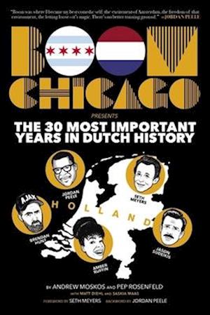 Boom Chicago Presents the 30 Most Important Years in Dutch History