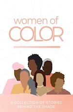 Women Of Color: A Collection of Stories Behind the Shade 