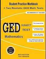 GED Subject Test Mathematics: Student Practice Workbook + Two Realistic GED Math Tests 