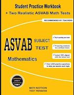 ASVAB Subject Test Mathematics: Student Practice Workbook + Two Realistic ASVAB Math Tests 