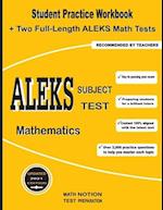 ALEKS Subject Test Mathematics: Student Practice Workbook + Two Full-Length ALEKS Math Tests 