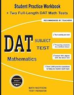 DAT Subject Test Mathematics: Student Practice Workbook + Two Full-Length DAT Math Tests 