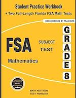 FSA Subject Test Mathematics Grade 8: Student Practice Workbook + Two Full-Length Florida FSA Math Tests 