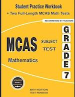 MCAS Subject Test Mathematics Grade 7: Student Practice Workbook + Two Full-Length MCAS Math Tests 