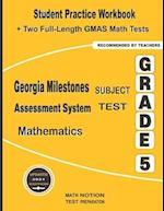 Georgia Milestones Assessment System Subject Test Mathematics Grade 5: Student Practice Workbook + Two Full-Length GMAS Math Tests 