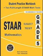 STAAR Subject Test Mathematics Grade 5: Student Practice Workbook + Two Full-Length STAAR Math Tests 