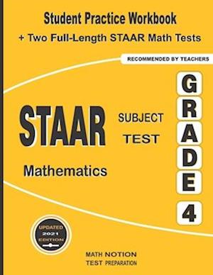 STAAR Subject Test Mathematics Grade 4: Student Practice Workbook + Two Full-Length STAAR Math Tests