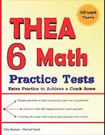 6 THEA Math Practice Tests: Extra Practice to Achieve a Crack Score 