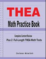 THEA Math Practice Book: Complete Content Review Plus 2 Full-length THEA Math Tests 