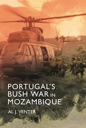 Portugal'S Bush War in Mozambique