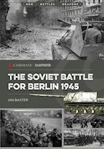 The Soviet Battle for Berlin, 1945