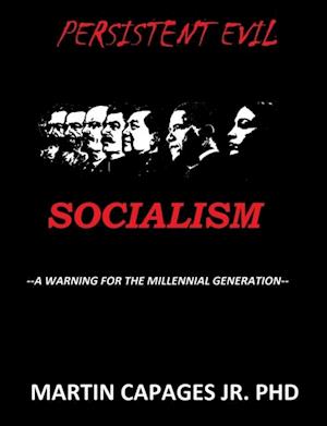 PERSISTENT EVIL-SOCIALISM : A Warning for the Millennial Generation