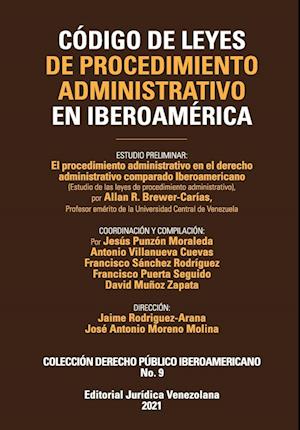 CÓDIGO DE LEYES DE PROCEDIMIENTO ADMINISTRATIVO DE IBEROAMÉRICA. El procedimiento administrativo en el derecho administrativo comparado Iberoamericano