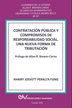 CONTRATACIÓN PÚBLICA Y COMPROMISO DE RESPONSABILIDAD SOCIAL. Una nueva forma de tributación