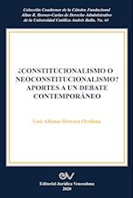 CONSTITUCIONALISMO O NEOCONSTITUCIONALISMO? APORTES A UN DEBATE CONTEMPORÁNEO