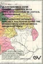 La Controversia Entre Venezuela Y Guyana En La Corte Internacional de Justicia. Fase Preliminar