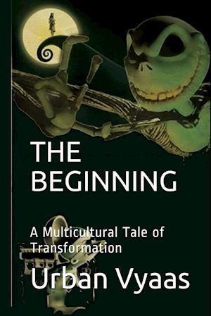 The Beginning. A Multicultural Tale of Transformation.