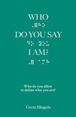 Who Do You Say I Am?: Who do you allow to define who you are? 