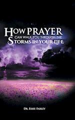 How Prayer Can Walk You Through the Storms in Your Life 