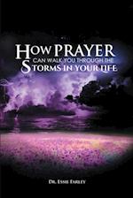 How Prayer Can Walk You Through the Storms in Your Life