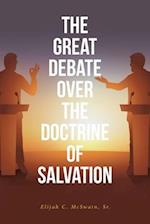 The Great Debate Over The Doctrine of Salvation 