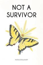 Not A Survivor 