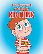 John J Hammerlink and the Really Big Think