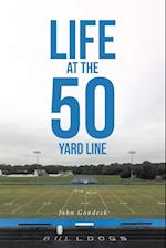 Life at the 50 Yard Line 