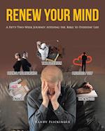 Renew Your Mind: A Fifty-Two-Week Journey Applying the Bible to Everyday Life 