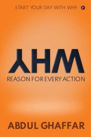 WHY - Reason for Every Action