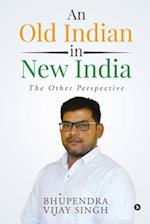 An Old Indian in New India: The Other Perspective 